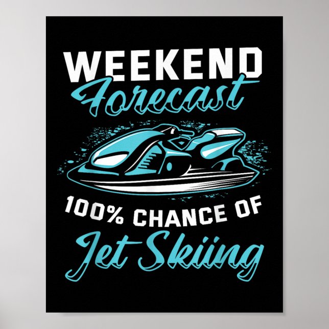 Weekend Forecast Jet Skiing Funny Jet Ski  Poster (Vorne)