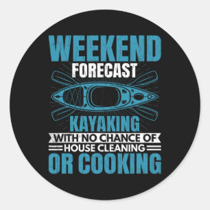 Weekend Forecast Kayaking Fun Kayak Kayaker Boatin Runder Aufkleber