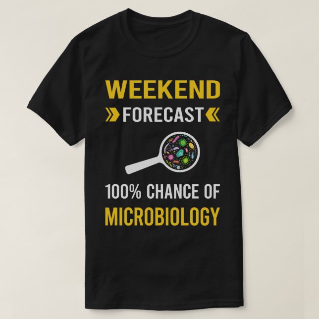 Weekend Forecast Microbiology Microbiologist T-Shirt (Design vorne)