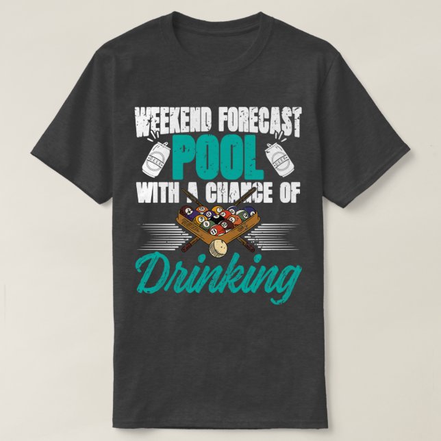 Weekend Forecast pool with drinking 8ball T-Shirt (Design vorne)