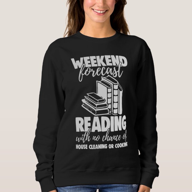 Weekend Forecast Reading With No Chance Funny Men  Sweatshirt (Vorderseite)