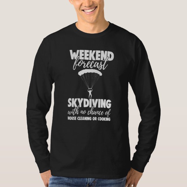 Weekend Forecast Sky Diving With No Chance Funny M T-Shirt (Vorderseite)