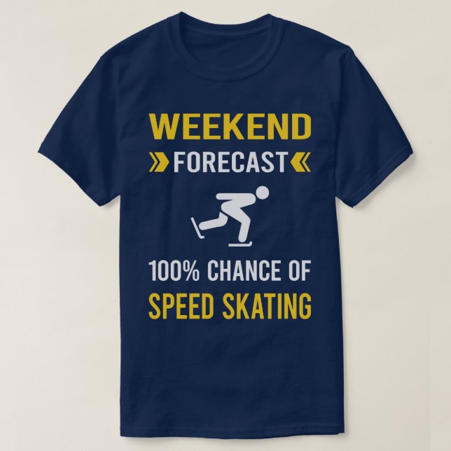 Weekend Forecast Speed Skaten Skate Skater T-Shirt (Design vorne)