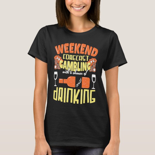 Weekend Gamer Fun An Poker Slot Beer Schnapps Cele T-Shirt (Vorderseite)