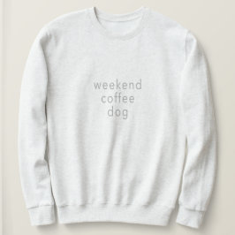 Weekend Kaffee Hund Word Sweater T-Shirt Slogan Sweatshirt
