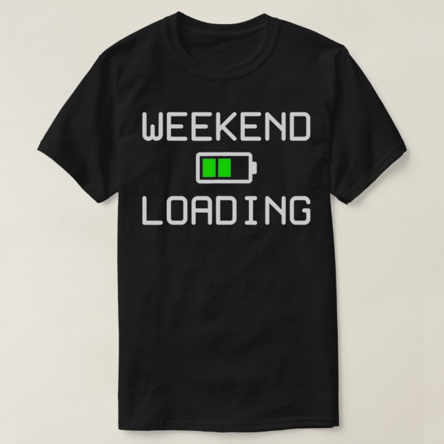Weekend Loading T-Shirt (Design vorne)
