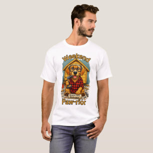 Weekend Paw-rior Lustiges Hund-Handwerker T-Shirt