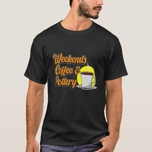 Weekends Coffee Potterie Clay Artist Keramik Graph T-Shirt (Vorderseite)