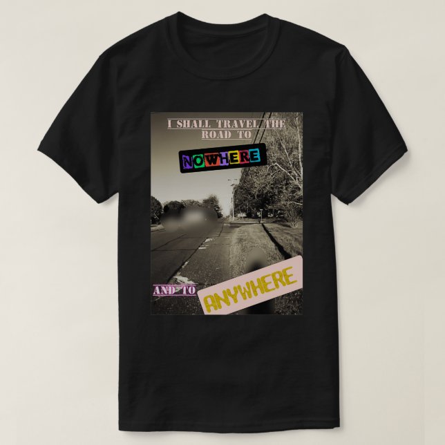 Weg nach Nirgendwo und überall T-Shirt (Design vorne)