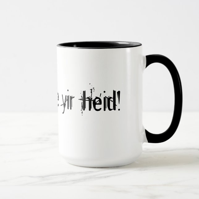Weg n'bile yir heid! tasse (Rechts)