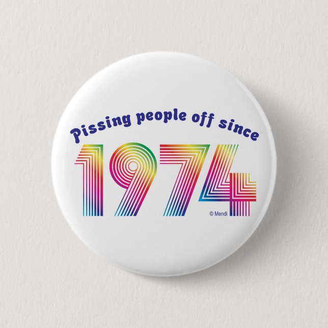 Weg Pissing Leute seit 1974 Button (Vorderseite)