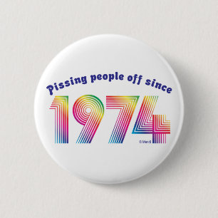 Weg Pissing Leute seit 1974 Button
