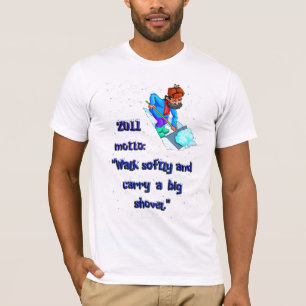 "Weg weich und tragen eine große Schaufel " T-Shirt