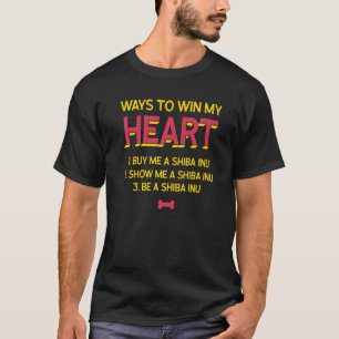 Wege, mein Herz zu gewinnen Shiba Inu Hund Lover J T-Shirt