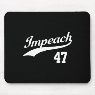 Wegen Amtsvergehen anklagen 47 Anti Trump Amtsenth Mousepad