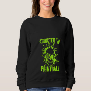 Weibchen Addicdicdicdicated Paintball Airsoft Pain Sweatshirt
