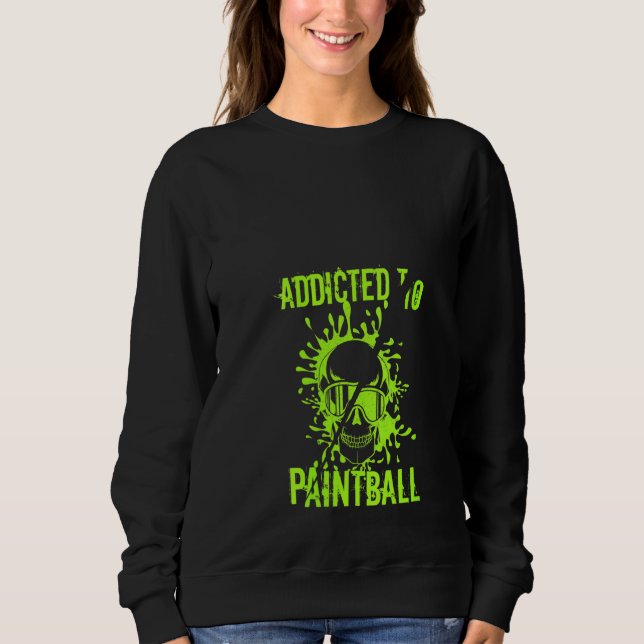 Weibchen Addicdicdicdicated Paintball Airsoft Pain Sweatshirt (Vorderseite)