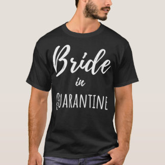 Weibchen Bride in Quarantine Geschenk, Brautparty T-Shirt