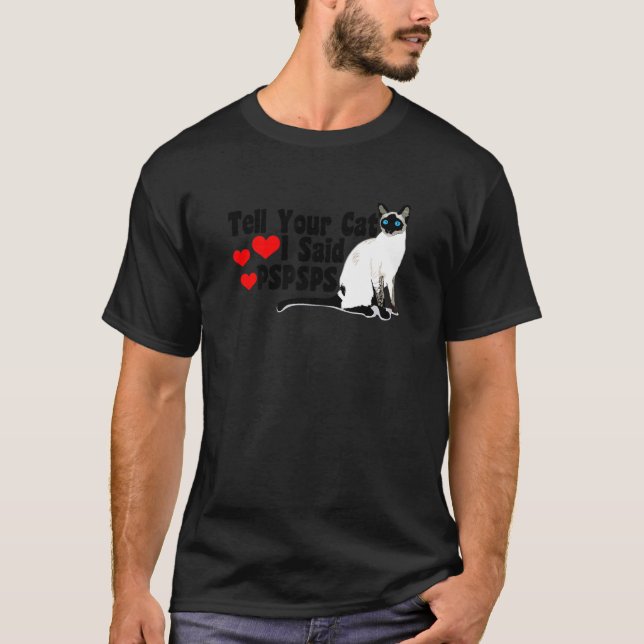 Weibchen erzählen Ihrer Katze, ich sagte Pspsps Ka T-Shirt (Vorderseite)