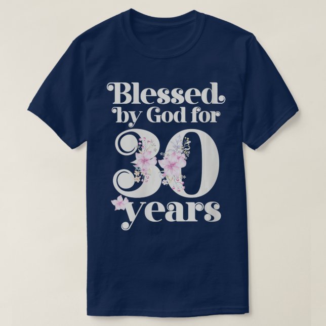 Weibchen gesegnet von Gott für 30 Jahre Veck T-Shirt (Design vorne)