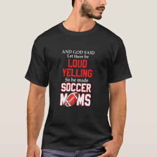 Weibchen Gott sagte Gelassen, es gäbe laut schreie T-Shirt