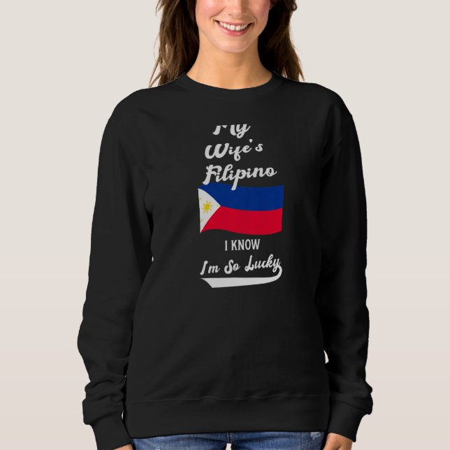 Weibchen Philippino meiner Ehefrau Ich weiß, ich b Sweatshirt (Vorderseite)