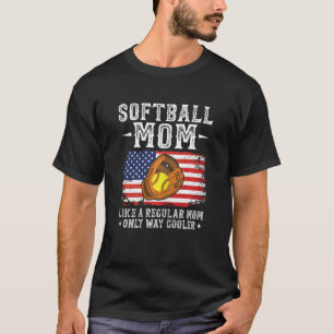 Weibchen Softball Mama wie eine normale Mutter nur T-Shirt