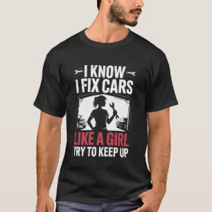 Weibliche Mechanikerin Ich weiß ich repariere Auto T-Shirt