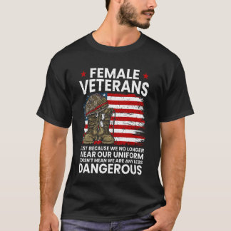Weibliche Veteranen nicht weniger gefährlich Fraue T-Shirt