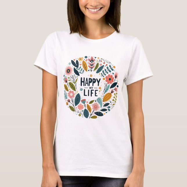 Weibliches T-Shirt mit dem Motiv "Happy My Life" (Vorderseite)