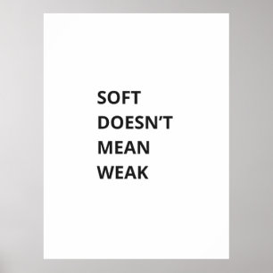 WEICH HEISST NICHT SCHWACH POSTER