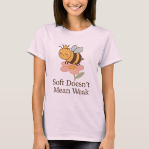 Weich macht nicht Gemein schwach - Niedliche Befru T-Shirt