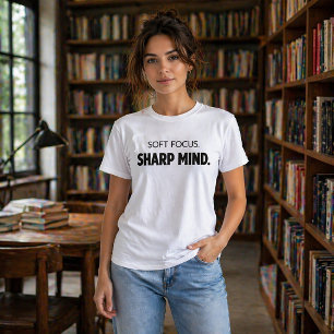 Weicher Fokus Scharfer Verstand – Minimalistische T-Shirt