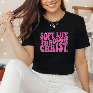 Weiches Leben Durch Christus Christliches Glauben T-Shirt