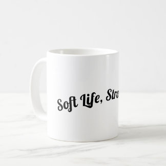 Weiches Leben, starker Tee Kaffeetasse