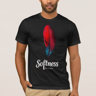 Weichheit hat einen Namen T-Shirt