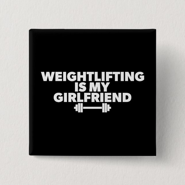 Weightheben ist meine Freundin - Funny Workout Button (Vorderseite)