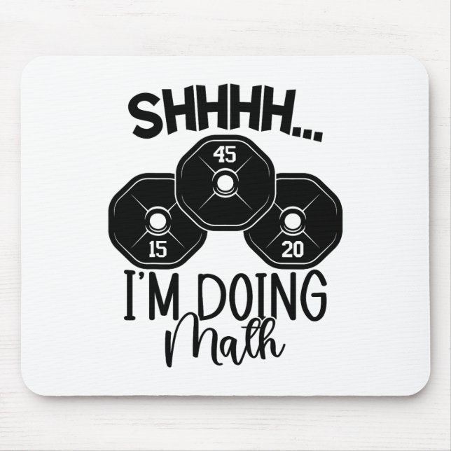 Weightheben Pun Shhh ich mache Mathe Workout Weig Mousepad (Vorne)