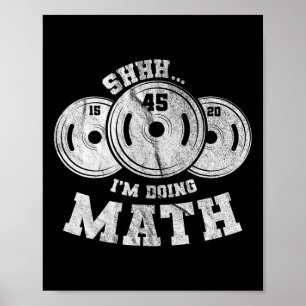 Weightheben Pun Shhh ich mache Mathe Workout Weig Poster