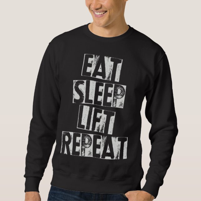 Weightlifting Weightlifter  Eat Sleep Lift Repeat Sweatshirt (Vorderseite)