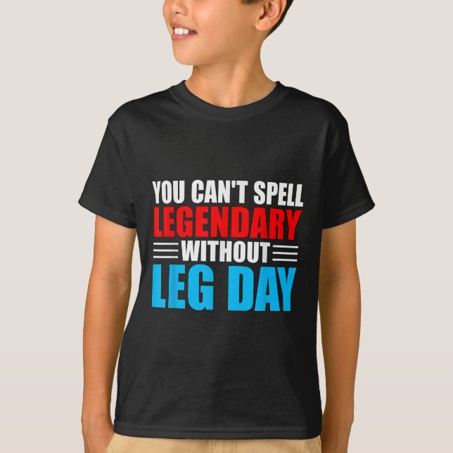 Weightlifting You Can't Spell Legendary Without Le T-Shirt (Vorderseite)