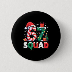 Weihnachten 67 Squad Schwester 6-7 Lustige passend Button