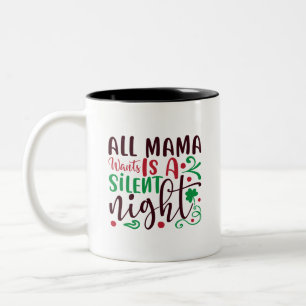 Weihnachten alles Mama will eine stille Nacht Zweifarbige Tasse