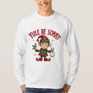Weihnachten Be Sorry Elf Mischief T-Shirt