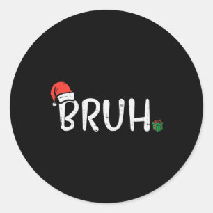 Weihnachten Bruh Funny Xmas Meme Men Boys Kinder F Runder Aufkleber