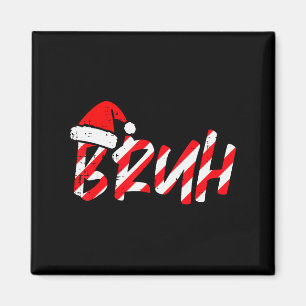 Weihnachten Bruh Zuckerstange Santa Hut Xmas Meme Magnet