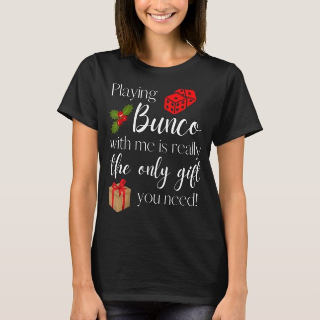 Weihnachten Bunco spielen mit mir ist Geschenk Bun T-Shirt (Vorderseite)