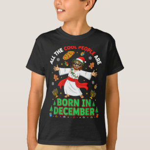 Weihnachten Coole Menschen Werden Im Dezember Jesu T-Shirt