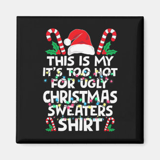 Weihnachten Das ist mein Es ist zu heiß für hässli Magnet