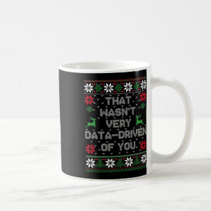 Weihnachten, das nicht sehr datengetrieben von dir kaffeetasse